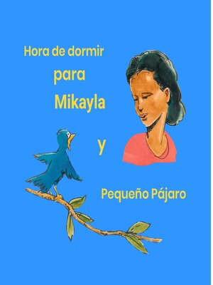cover image of Hora de dormir para Mikayla y Pequeño Pájaro